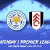 Leicester City vs Fulham